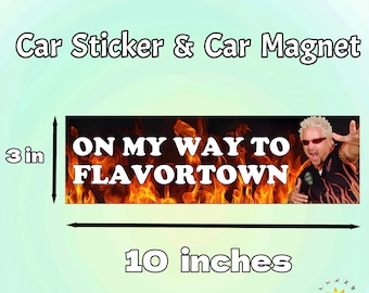 Funny Meme Car/Bumper Sticker and Magnet|On My Way To Flavortown|Guy Fieri  Vinyl Sticker/Magnet|Funny Humorous  Gift for Car Accessory