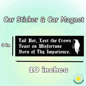 Gothic Car/Bumper Sticker & Magnet|Tail Not, Lest the Crows Feast on Misfortune|Medieval Crow Car Accessory|Waterproof Vinyl Decor|10"X3"