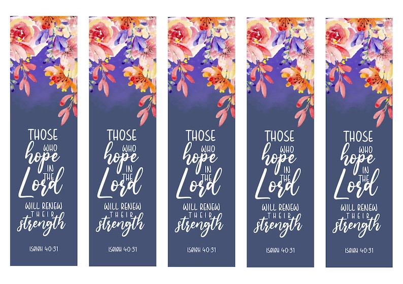 May include: Set of five bookmarks with a watercolor floral design in shades of pink, orange, and purple. The text "Those who hope in the Lord will renew their strength" is displayed in white on a dark blue background. Isaiah 40:31 is also printed.
