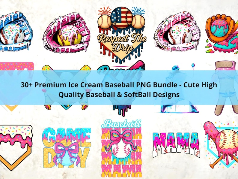 May include: A digital download bundle of 30+ baseball and softball designs featuring ice cream, sprinkles, and baseball glove graphics. The designs include phrases like "Respect the Drip", "Game Day", and "Mama".