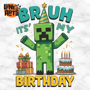 Bruh It’s My Birthday PNG | Funny Creeper Gamer Birthday Shirt Design | Minecraft-Inspired Digital Clipart | Party Sublimation Download