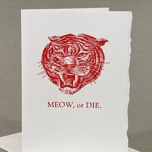 Meow, or Die | Fierce Tiger Art | Funny Cat Card | Political Joke | Supportive Friend Card | Random Humor | Letterpress Card
