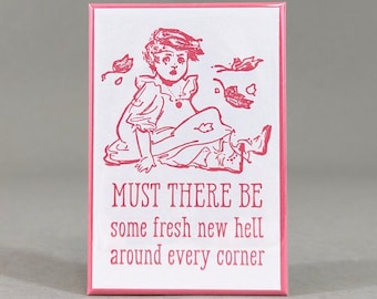 Fresh Hell Around Every Corner | Funny Magnet | Political Humor | Pro-Choice | Women's Rights | Dark Humor | Anti Republican | Anti SCOTUS