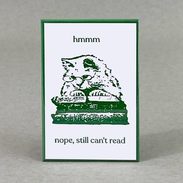 Hmm...Nope, Still Can't Read | Funny Magnet | Cat Magnet | Gift for Cat Lover | White Elephant Gift | Funny Gift for Kids Students Teachers