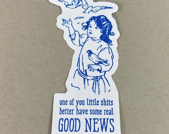 One of You Little Shits Better Have Some Real Good News | Bird Lover Sticker | Political Humor | Funny Sympathy Card | Mature