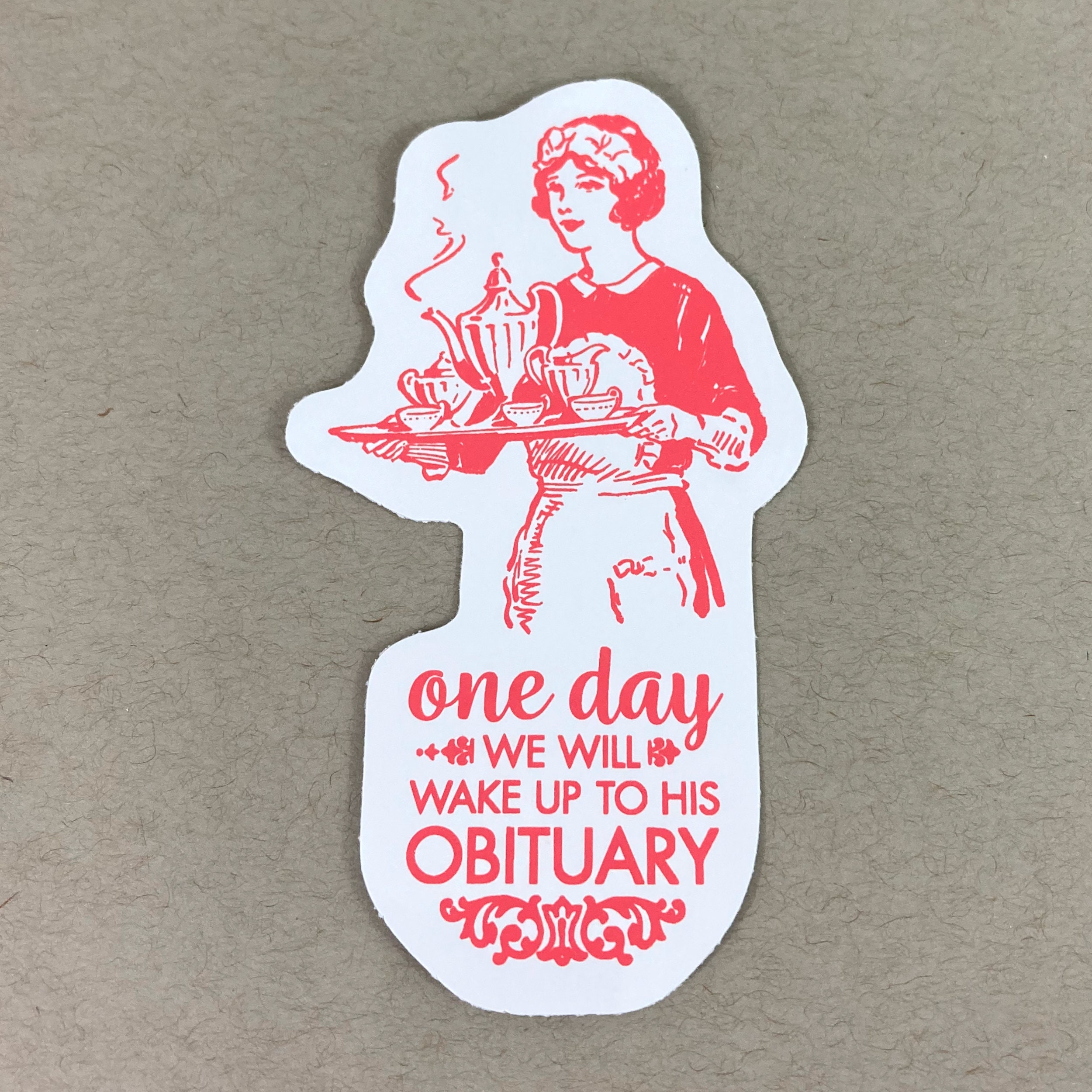 Wake Up to His Obituary | Anti-Trump Sticker | Political Humor | Fuck Trump | Antifascist Sticker | Antifascist Humor | Leftist Sticker
