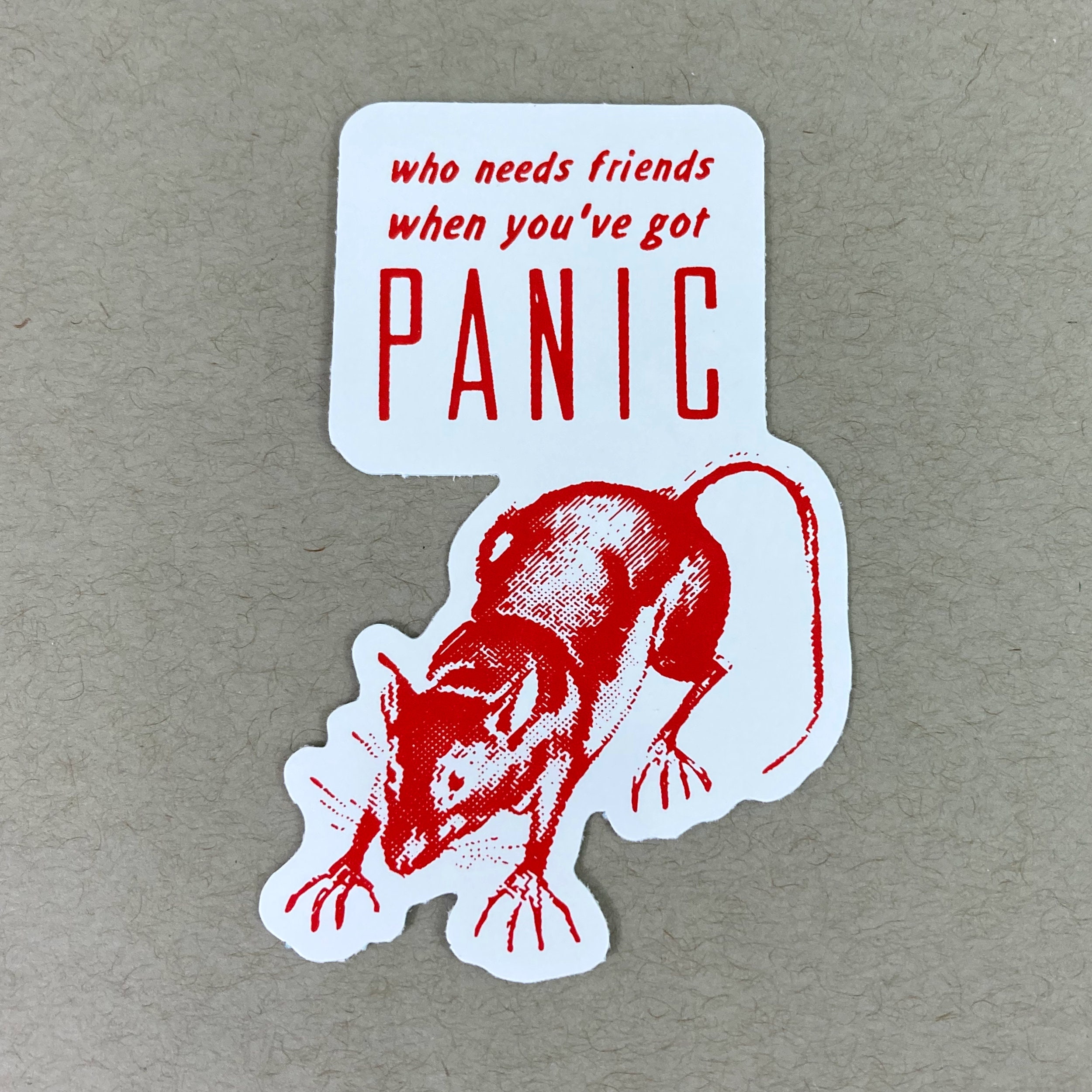 Who Needs Friends When Youve Got Panic Funny Stickers