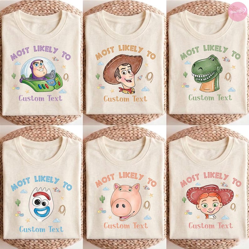 Op de afbeelding: Zes beige t-shirts met illustraties van Toy Story-personages zoals Buzz Lightyear, Woody, Rex, Forky, Hamm en Jessie. Elk shirt toont de tekst Most Likely To boven het personage en Custom Text eronder in bijpassende kleuren.