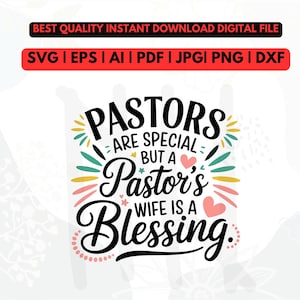 May include: A digital file design with the text "Pastors are special but a Pastor's wife is a blessing." The design includes decorative elements in teal, yellow, and pink. The top banner reads "Best Quality Instant Download Digital File."