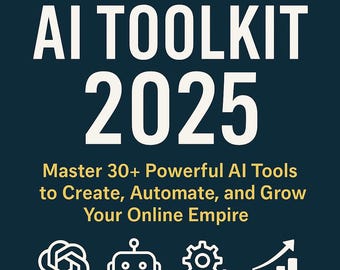 Kit de herramientas de IA 2025: Domine más de 30 potentes herramientas de IA para impulsar la productividad, la creatividad y los ingresos en 2025
