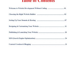 Puede incluir: Tabla de contenido para una gu&iacute;a sobre desarrollo de sitios web sin codificaci&oacute;n. Los temas incluyen la elecci&oacute;n de un creador de sitios web, la configuraci&oacute;n de un dominio y alojamiento, el dise&ntilde;o y la personalizaci&oacute;n de un sitio web, la publicaci&oacute;n y el lanzamiento de un sitio web, SEO y la creaci&oacute;n de contenido y blogs.