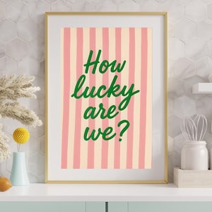 How Lucky Are We Print,Pink Green Stripe Wall Art, Trendy Aesthetic Home Art, Positive Quote Gift, Girly Room Decor, Preppy Inspiring Poster