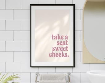 Pink Bathroom Art Print - Take a Seat Sweet Cheeks (Digital Download)
