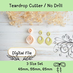 May include: A set of teardrop-shaped earring cutters and finished earrings in light peach and green. The image includes the text "Teardrop Cutter / No Drill", "Digital file", and "3 Size Set" with measurements of 45mm, 55mm, and 65mm.