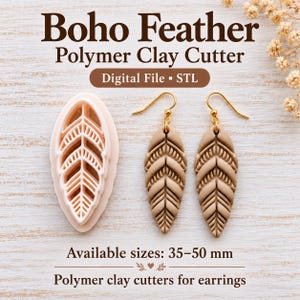 May include: A light pink feather-shaped polymer clay cutter and two matching tan feather earrings with gold hooks. Text reads: Boho Feather Polymer Clay Cutter, Digital File STL, Available sizes: 35-50 mm, Polymer clay cutters for earrings.