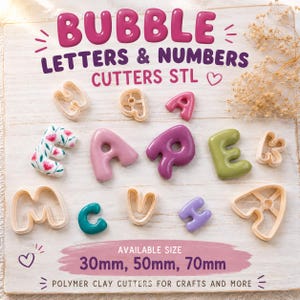 May include: A collection of bubble letter and number cutters for polymer clay, featuring various shapes in plastic and colored clay. Text reads: BUBBLE LETTERS & NUMBERS CUTTERS STL, AVAILABLE SIZE 30mm, 50mm, 70mm, POLYMER CLAY CUTTERS FOR CRAFTS AND MORE.