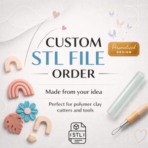 Peut inclure: Publicité pour des commandes de fichiers STL personnalisés pour outils en pâte polymère. L'image présente le texte « CUSTOM STL FILE ORDER » et « Made from your idea ». Des modèles d'arc-en-ciel, de fleur et de feuille en argile sont également affichés.