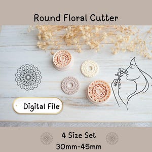 May include: A set of four round floral cutters in varying sizes, ranging from 30mm to 45mm, with a floral design. The image also includes a line drawing of a woman smelling a flower, a digital file label, and the text "Round Floral Cutter".