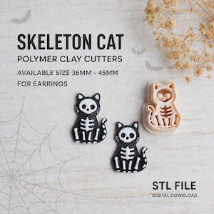 May include: Two black and white skeleton cat polymer clay cutters and one light peach-coloured 3D printed cutter. Text reads: SKELETON CAT POLYMER CLAY CUTTERS AVAILABLE SIZE 35MM - 45MM FOR EARRINGS and STL FILE DIGITAL DOWNLOAD.