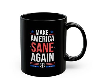 Make America Sane Again Coffee Mug – Funny Political Gift, Anti-Trump Cup, Liberal Humor, Progressive Drinkware