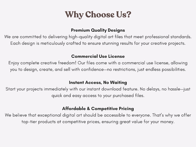 Peut inclure: Graphique d'art num&eacute;rique avec le texte "Why Choose Us?" en marron. Le texte d&eacute;crit des designs de qualit&eacute; sup&eacute;rieure, une licence d'utilisation commerciale, un acc&egrave;s instantan&eacute; et des prix abordables.