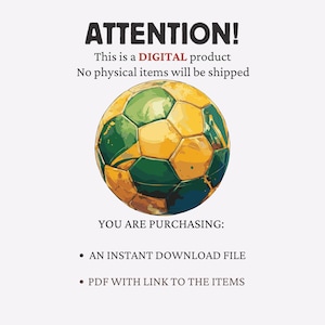 Peut inclure: Image d'un produit num&eacute;rique avec le texte "ATTENTION!" et "This is a DIGITAL product. No physical items will be shipped." Un ballon de football jaune, vert et bleu est au centre. Le texte "YOU ARE PURCHASING:" est en dessous.