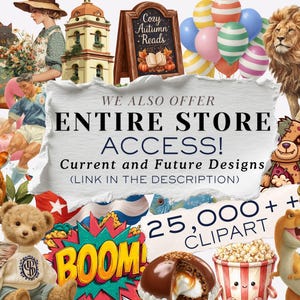 May include: A digital collage of various illustrations including an elderly person, a lion, a teddy bear, a kitten, a dinosaur, balloons, and a sign reading WE ALSO OFFER ENTIRE STORE ACCESS! Current and Future Designs (LINK IN THE DESCRIPTION) 25,000++ CLIPART.