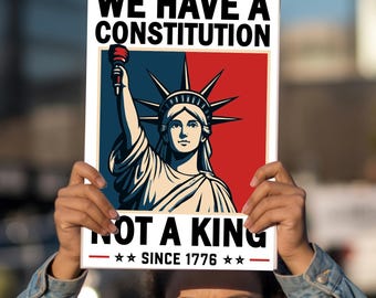 We Have a Constitution Not a King, Political Wall Art, Freedom Printable Poster, Protest Decor