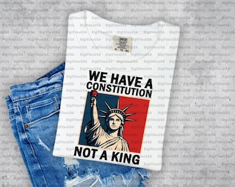 We Have a Constitution Not a King PNG File, Political Protest Design PNG, Pro-Democracy Clipart for Print or Sublimation, Hands Off Png