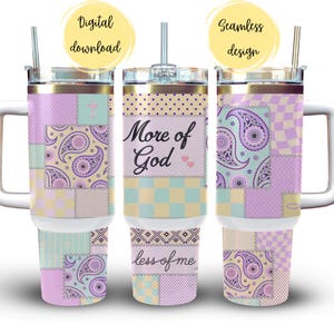 May include: Three stainless steel travel mugs with lids and straws. The mugs feature a patchwork design in pastel colors, including paisley patterns, crosses, and the text "More of God, less of me." The mugs are labeled "Digital download" and "Seamless design."