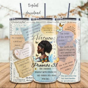 May include: A stainless steel tumbler with a straw, featuring a design with a portrait of a woman, butterflies, and inspirational text from Proverbs 31. The tumbler has a digital download label.