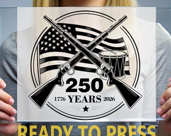 Revolutionary War 250 Years DTF Transfer, Patriotic Guns Shirt Design Ready to Press