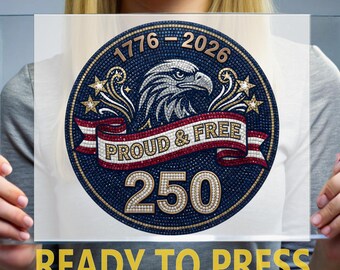 Proud and Free USA 250 DTF Transfer, Patriotic Eagle 1776 2026 Ready to Press