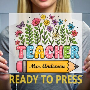 Teacher Ready To Press, Custom Teacher DTF Transfer, Teacher Name Heat Press, Personalized Teacher Ready For Press, Back To School