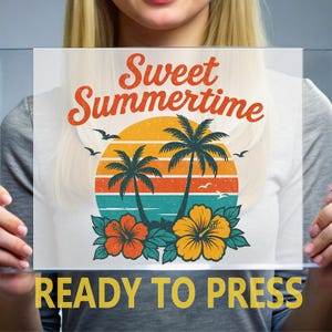 Sweet Summer Time Ready To Press, Palm Tree Ready To Press, Girly Summer Heat Press, Flowers Dtf, Beach Trend Heat Press, Ocean Dtf, Sunset