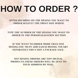 May include: A graphic on a watercolour background with the text "HOW TO ORDER?". Instructions are provided on how to order, including selecting print size, adding designs, and noting that DTF orders are not digital and will be mailed.