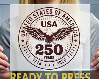 United States of America 250 Years DTF Transfer, Patriotic Eagle Seal Ready to Press