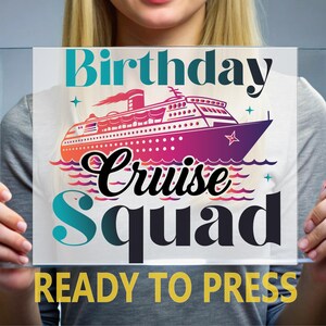 Birthday Cruise Squad Ready To Press, Family Cruise DTF Transfers, Vacation Heat Press, Holiday Ready For Press, Cruise Squad Full Color