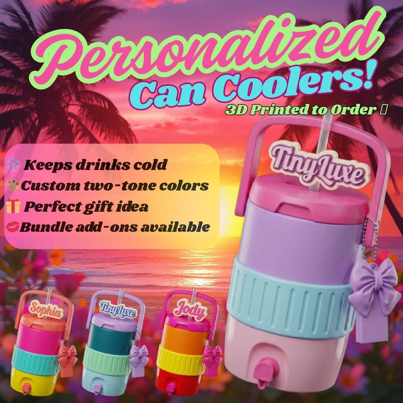 May include: A multi-colored, personalized can cooler with the text "Personalized Can Coolers!" and "3D Printed to Order." The cooler has a pink handle and a bow. Additional coolers with names like "Sophia" and "Tiny Luxe" are also shown.