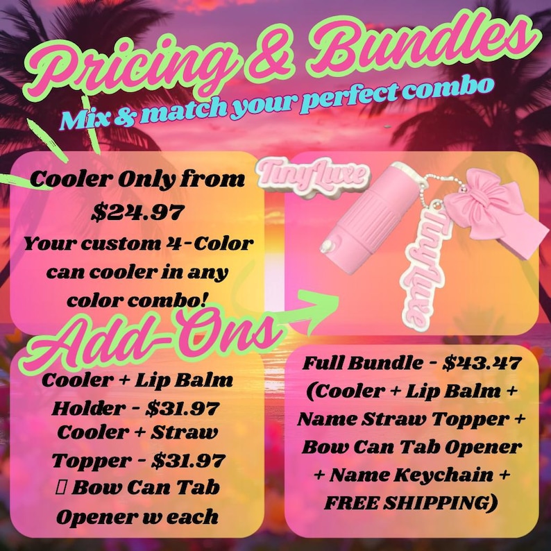 May include: A promotional image with text for Tiny Luxe products. The image features a pink can cooler, lip balm, straw topper, bow can tab opener, and keychain. Text includes "Pricing & Bundles" and "Add-Ons."