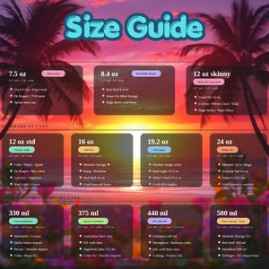 May include: A size guide chart with various can and bottle sizes, including 7.5 oz, 8.4 oz, 12 oz, 16 oz, 19.2 oz, and 24 oz, as well as 330 ml, 375 ml, 440 ml, and 500 ml. The chart includes brand names and product types. The background features a sunset and palm trees.
