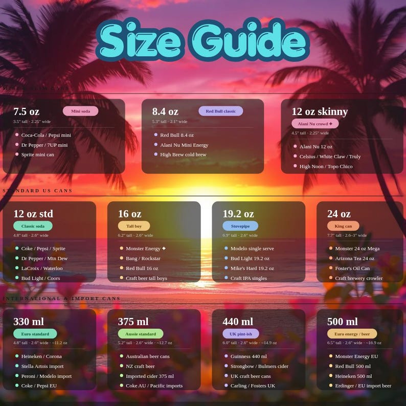 May include: A size guide chart with various can and bottle sizes, including 7.5 oz, 8.4 oz, 12 oz, 16 oz, 19.2 oz, and 24 oz, as well as 330 ml, 375 ml, 440 ml, and 500 ml. The chart includes brand names and product types. The background features a sunset and palm trees.