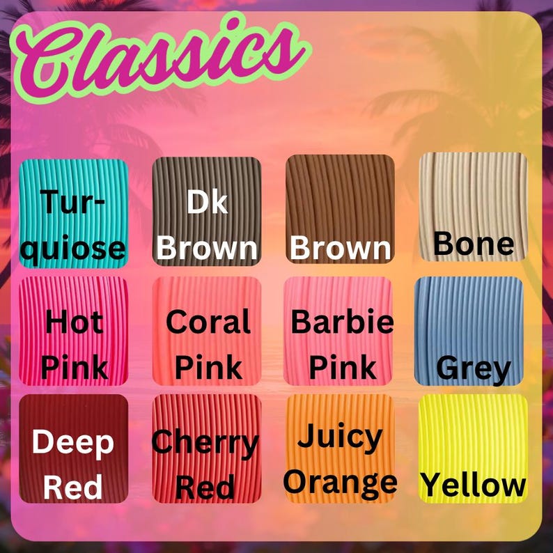 May include: A colorful image showcasing a palette of twelve different colors, each labeled with a descriptive name. The colors include turquoise, dark brown, brown, bone, hot pink, coral pink, barbie pink, grey, deep red, cherry red, juicy orange, and yellow. The word "Classics" is written at the top.