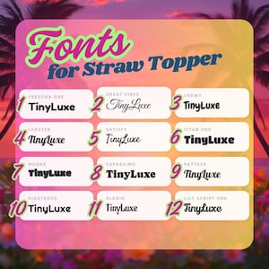 May include: A graphic showcasing various font styles for straw toppers. The image features a gradient background with palm trees. Each font style is displayed with the word "TinyLuxe" in different fonts, numbered 1 through 12.