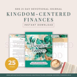 May include: A devotional journal titled "Kingdom-Centered Finances" with a teal and gold floral design. The cover features the title and the text "Instant Download." The image includes a cup of coffee and an open book. The journal has 25 pages.