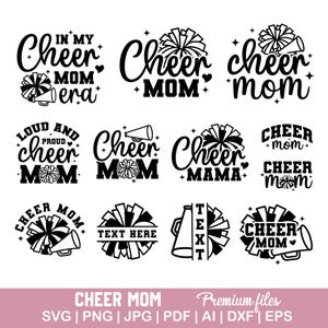 May include: A collection of black and white Cheer Mom designs. The designs include text such as "Cheer Mom," "Cheer Mama," and "In My Cheer Mom Era," along with pom-poms and megaphones. The bottom of the image reads "Cheer Mom" and file type information.