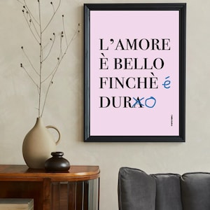 L'amore è bello finchè é... #poster #decorazione #stampa #homedecor