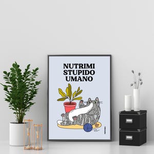 Nutrimi stupido umano #poster #decorazione #stampa #homedecor