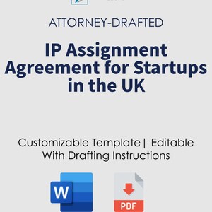 IP Assignment Agreement (Startups-UK) (with Drafting Tips and Instructions)