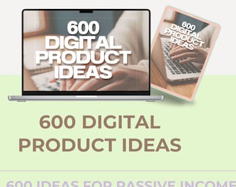 600 Digital Product Ideas: Etsy & Online Seller Guide (Instant Download PDF)